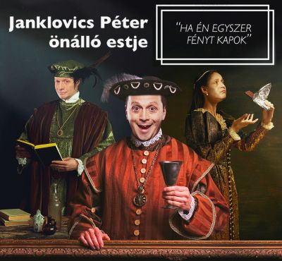 Dumaszínház: Ha én egyszer fényt kapok - Janklovics Péter önálló estje