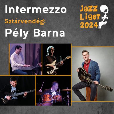 JazzLiget – Intermezzo – Sztárvendég:  Pély Barna