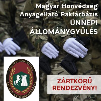 Magyar Honvédség Anyagellátó Raktárbázis Ünnepi állománygyűlés