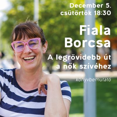 Fiala Borcsa: A legrövidebb út a nők szívéhez - 18:30