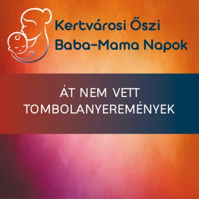 Kertvárosi őszi baba-mama napokon át nem vett tombolanyeremények