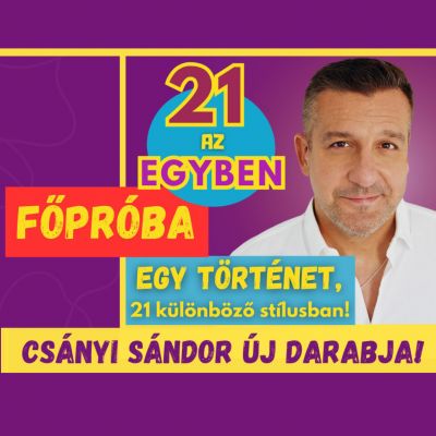 21 az egyben - Egy történet, 21 különböző stílusban - 19:00 - Teltház!