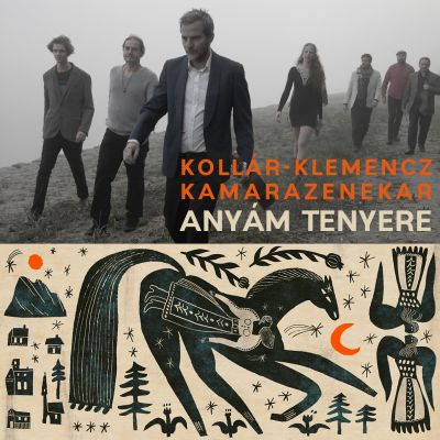 Kollár-Klemencz Kamarazenekar: Anyám tenyere - 19:00