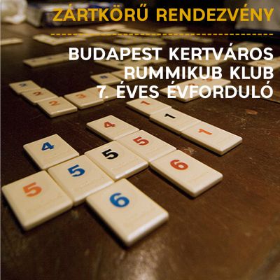 Rummikub Klub 7. éves évforduló - ZÁRTKÖRŰ RENDEZVÉNY